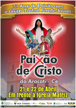 Paix&atilde;o do Christo em Aracati - 23 anos de paix&atilde;o